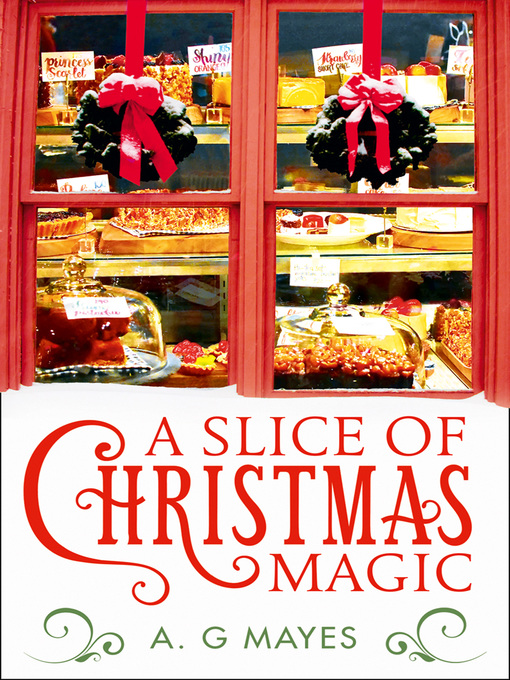 Title details for A Slice of Christmas Magic by A. G. Mayes - Available